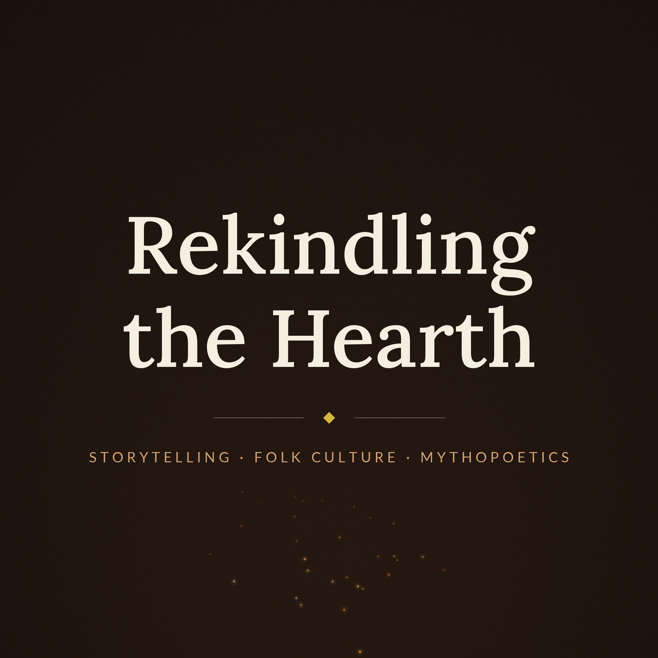 Rekindling the Hearth