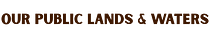Our Public Lands & Waters