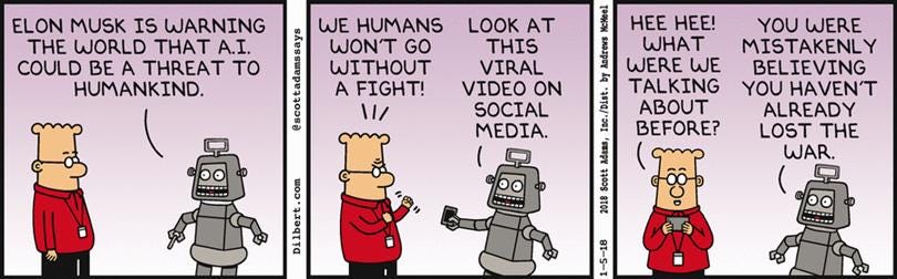 Elon Musk Warns The World - Dilbert by Scott Adams Elon Musk Warns The World - Dilbert by Scott Adams