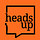 Heads Up