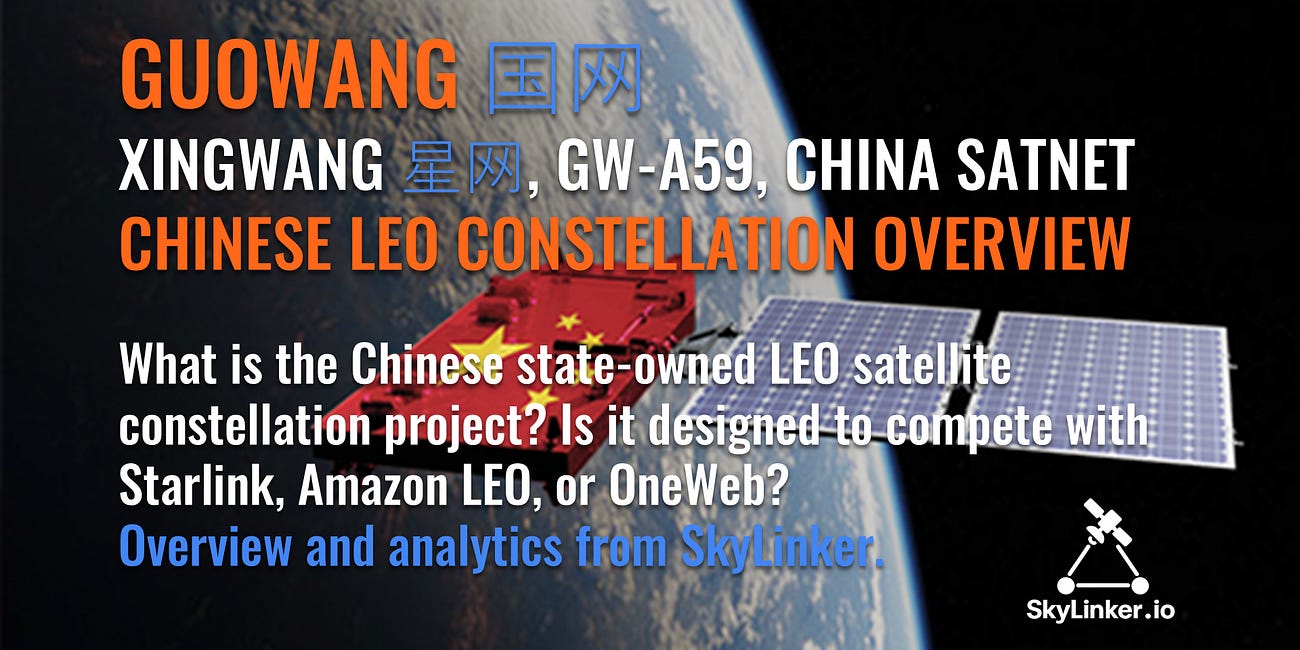 GuoWang - Overview of the Chinese State-Owned LEO SatCom Constellation