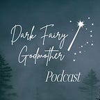 The Dark Fairy Godmother