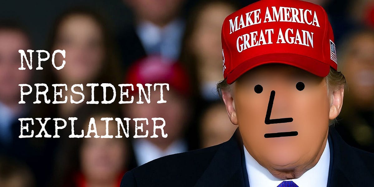 The First NPC President Explainer - by The Duke Report™️