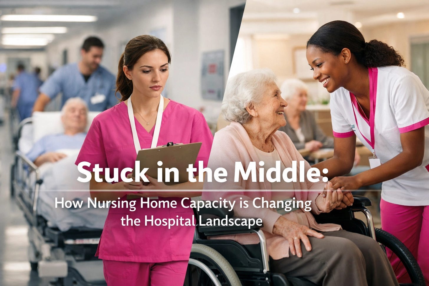 Stuck in the Middle: How Nursing Home Capacity is Changing the Hospital Landscape