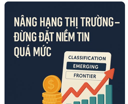 Nâng hạng thị trường – Câu chuyện đẹp hay ảo vọng đầu tư?