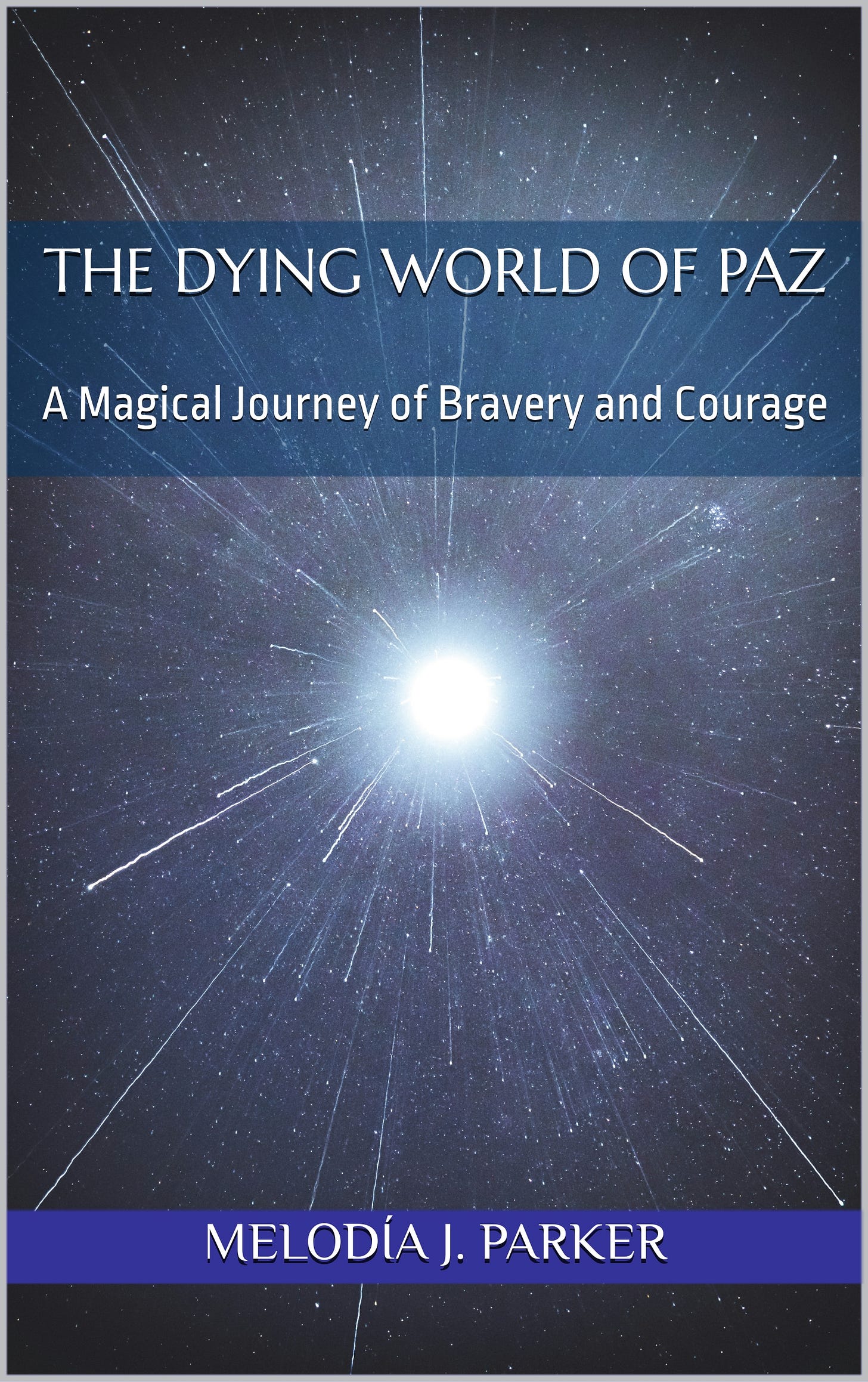 "The Dying World of Paz" by Melodía J. Parker.