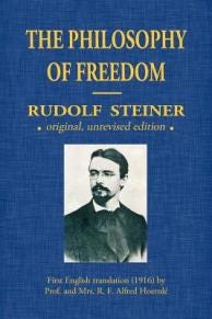 The Philosophy Of Freedom - Steiner, Rudolf, Dr. The Philosophy Of Freedom - Steiner, Rudolf, Dr.