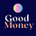 Good Money