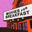 Movies for Breakfast's avatar