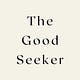 The Good Seeker Newsletter