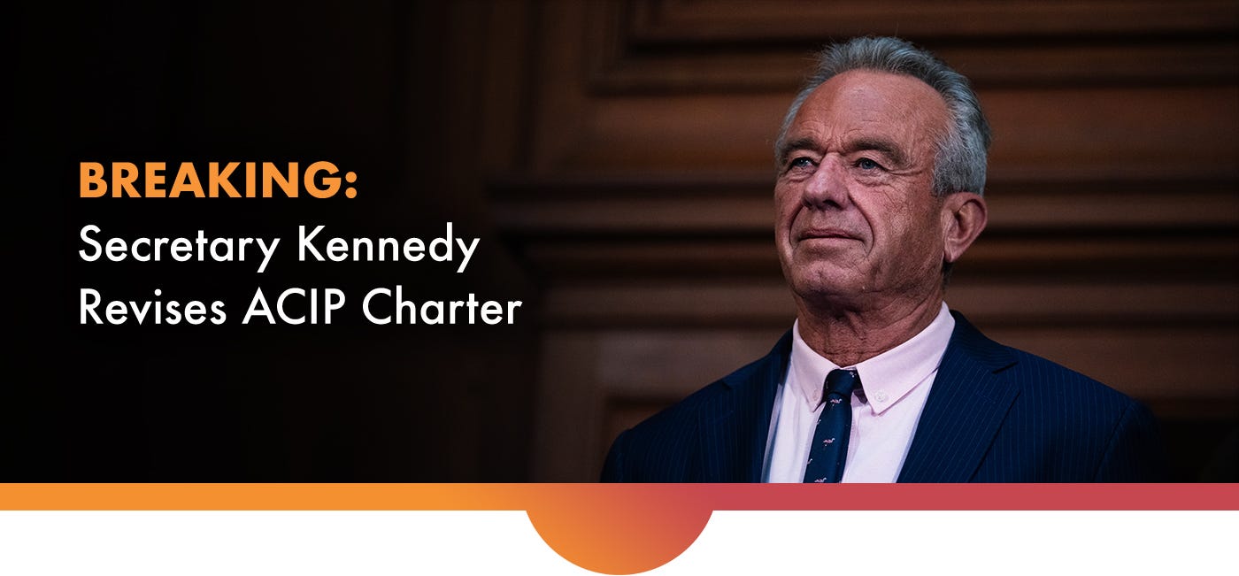Advisory Committee on Immunization Practices (ACIP) — Secretary Kennedy Revises ACIP Charter. Image source: ICAN Legal Brief