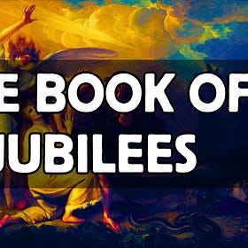The Book of Jubilees (The Little Genesis)