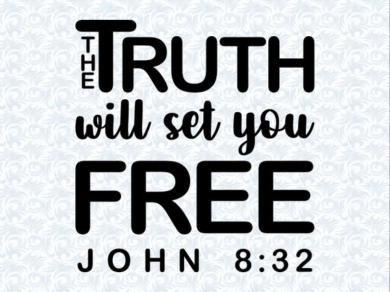 John 8:32 the Truth Will Set You Free Bible Verse SVG With Commercial  License, Christian Art Gift, Cut File, Vector Graphics - Etsy
