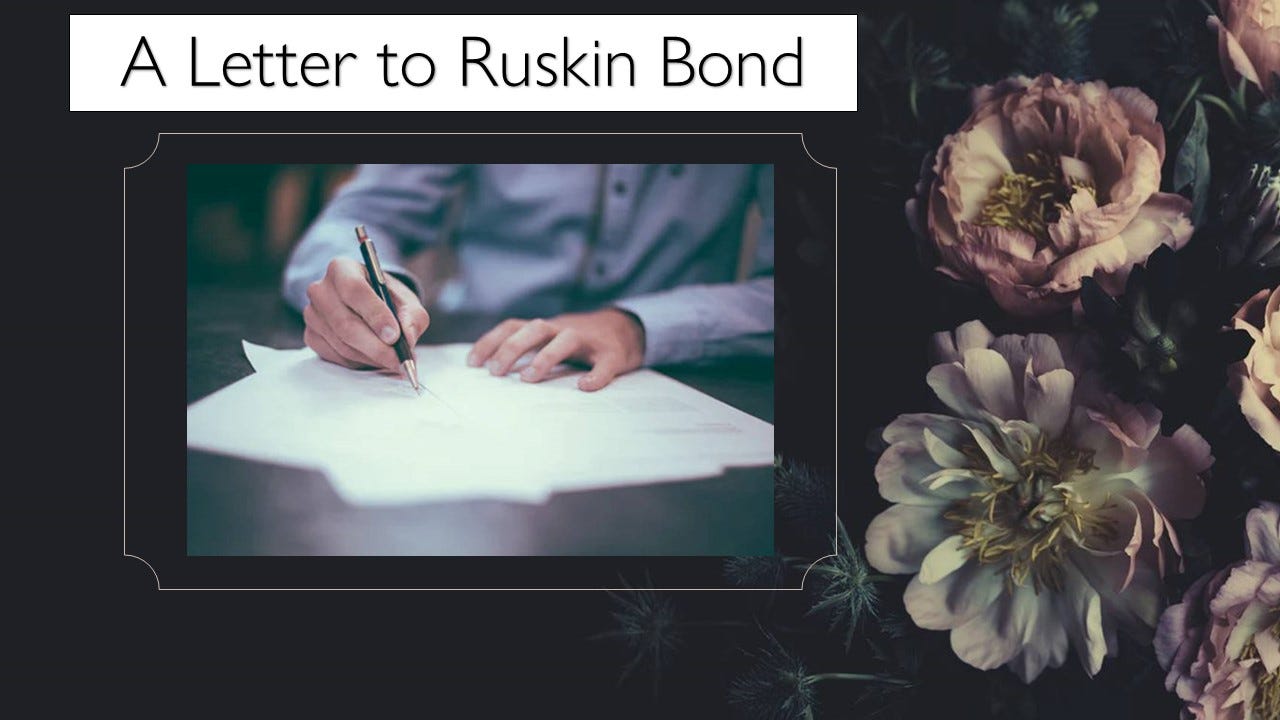 A Letter to Ruskin Bond