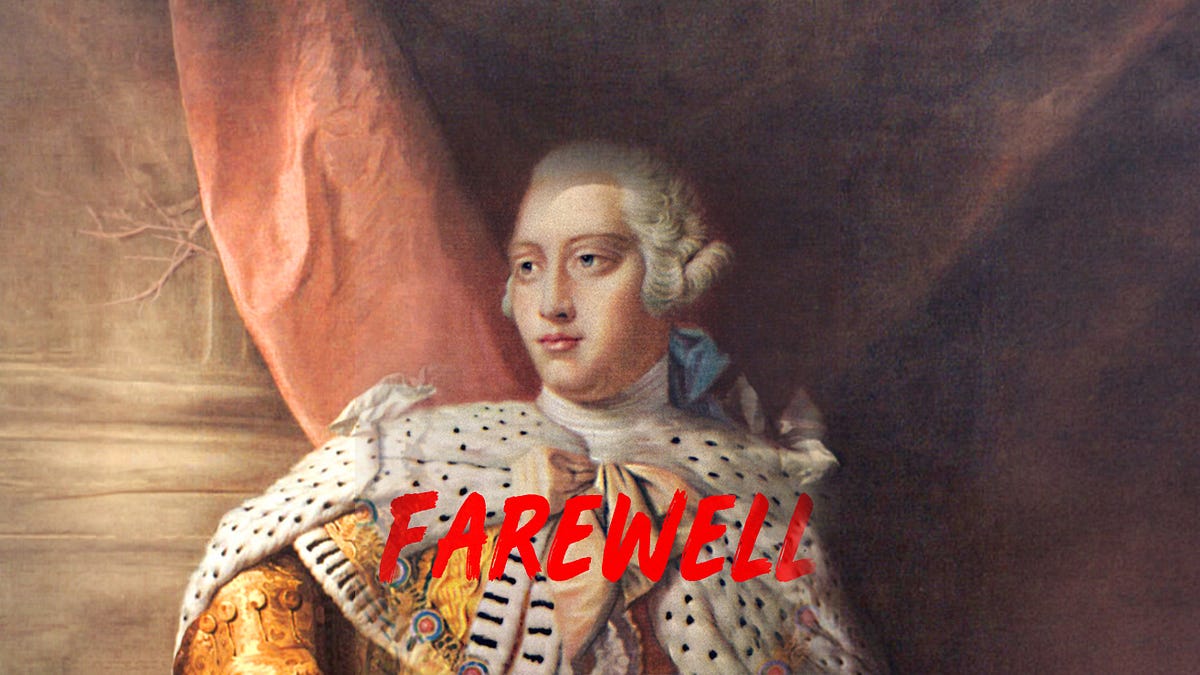 This Week in American History: How to Say Goodbye to a King