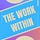 The Work Within 