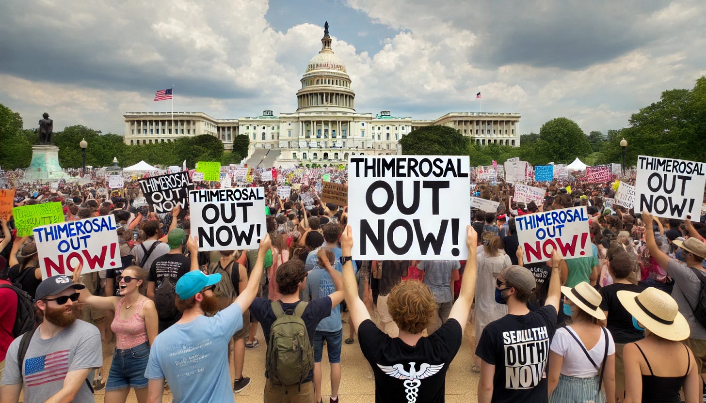 A large protest in Washington, D.C., with people holding signs that clearly read 'Thimerosal Out Now!'. The crowd is diverse, with passionate expressions, standing near the U.S. Capitol building. Some protesters wear t-shirts with health-related messages. The sky is partly cloudy, and the atmosphere is energetic.