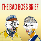 The Bad Boss Brief