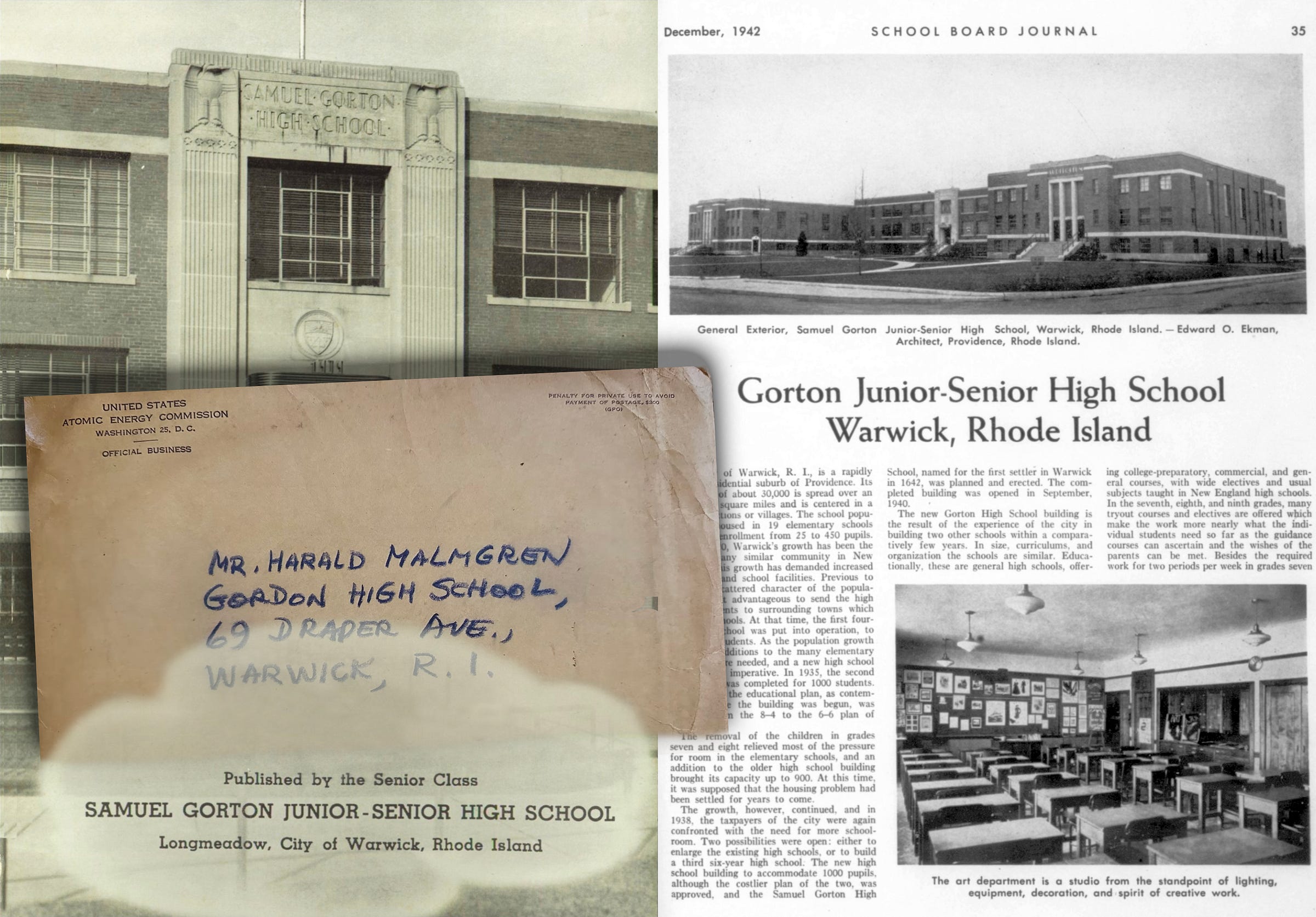 Collage by author. Correspondence between Harald Malmgren and the Atomic Energy Commission. Malmgren attended Samuel Gorton High School. “Gorton Junior-Senior High School - Warwick, Rhode Island” The American School Board Journal. 1942-12: Volume 105 Issue 6 Collage by author. Correspondence between Harald Malmgren and the Atomic Energy Commission. Malmgren attended Samuel Gorton High School. “Gorton Junior-Senior High School - Warwick, Rhode Island” The American School Board Journal. 1942-12: Volume 105 Issue 6