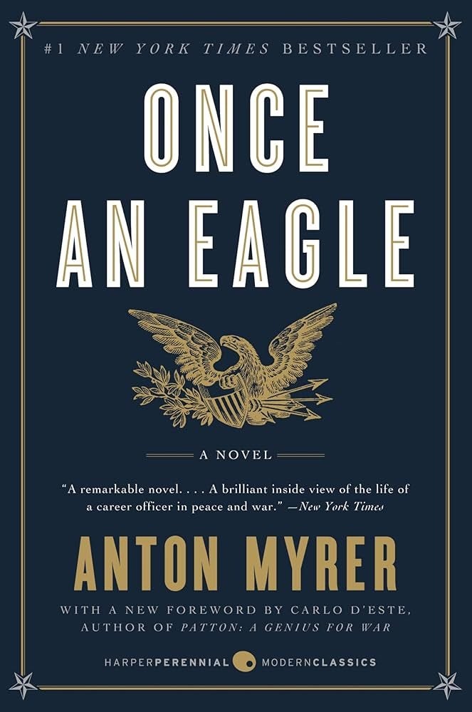 Amazon.com: Once an Eagle: A Classic Novel of Leadership and Valor in  Military History: 9780062221629: Myrer, Anton: Books Amazon.com: Once an Eagle: A Classic Novel of Leadership and Valor in  Military History: 9780062221629: Myrer, Anton: Books