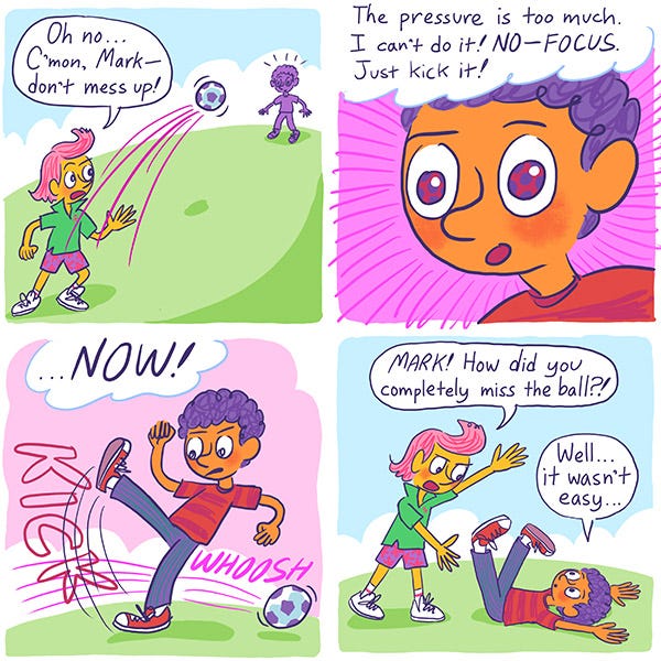 Chaz the pink-haired boy kicks the soccer ball up the hill to Mark the purple-haired boy and tells him not to mess up. Marks eyes have two giant soccer balls reflected in them and he thinks the pressure is too much for him to focus. He just has to kick it. He misses the ball and ends up laying on his back. Chaz gets mad and asks how he could have missed the ball. Mark replies, “Well, it wasn’t easy.”