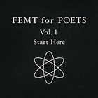 FEMT for Poets Vol. 1: Start Here