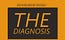 The Diagnosis