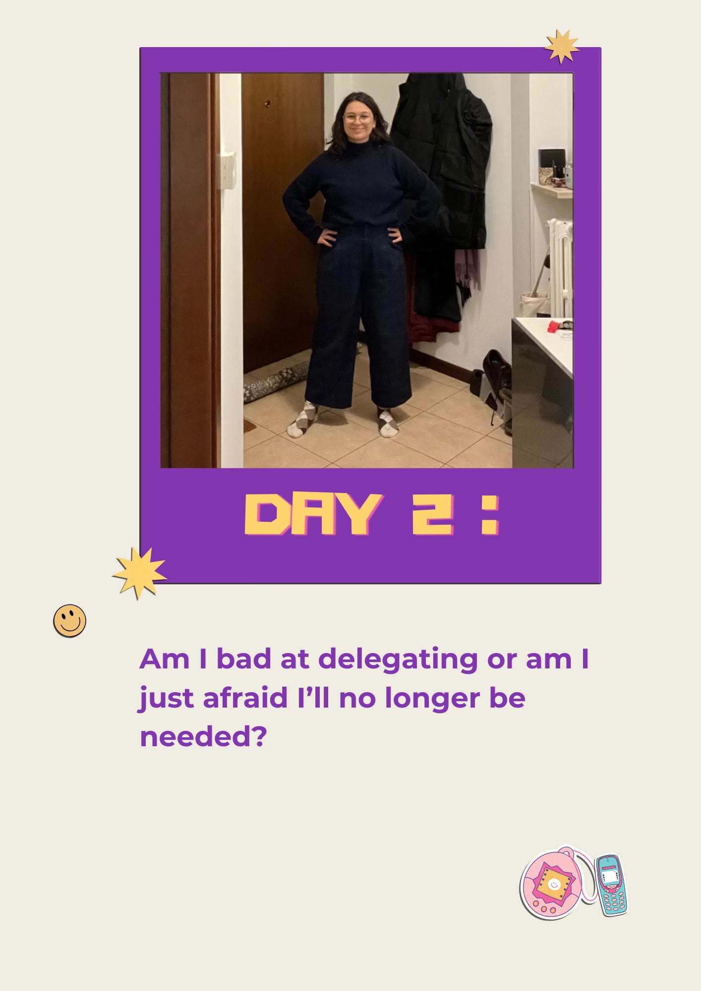 day 2: Am I bad at delegating or am I just afraid I’ll no longer be needed?