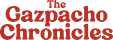 The Gazpacho Chronicles