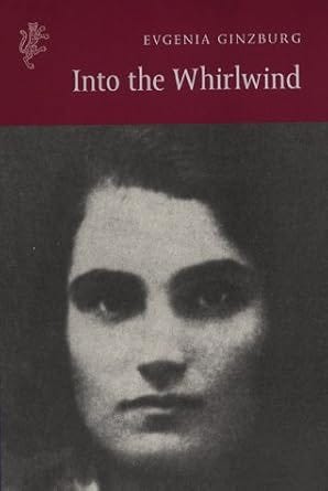 Into the Whirlwind: Evgenia Ginzburg: 9781860466533: Amazon.com: Books