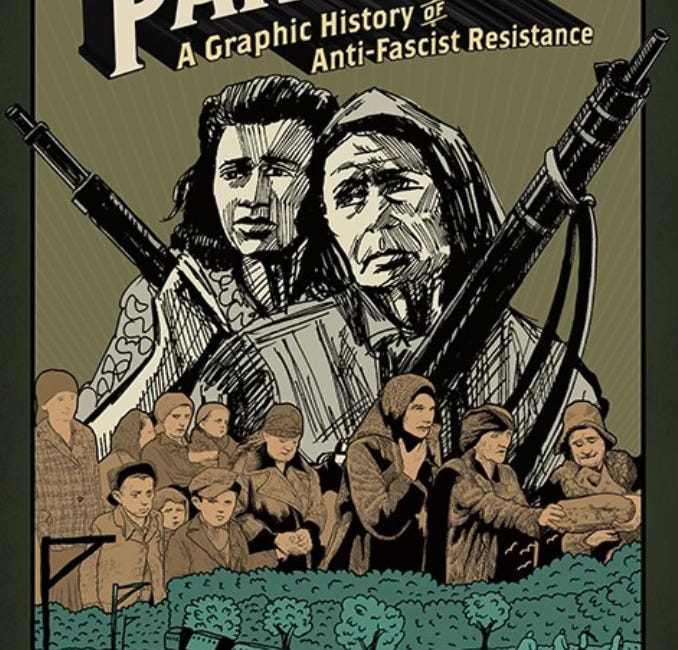 Partisans: A Graphic History of Anti-Fascist Resistance, Edited by Raymond Tyler and Paul Buhle