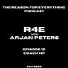 R4E - The Reason for Everything with Arjan Peters