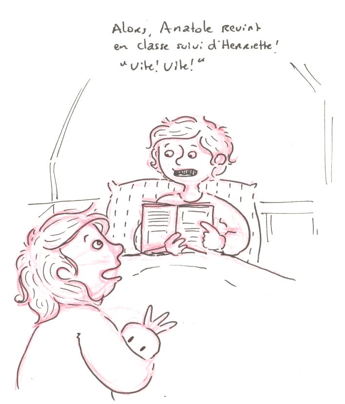 So, Anatole came back to the classroom. Henriette followed him "Hurry ! Hurry!"