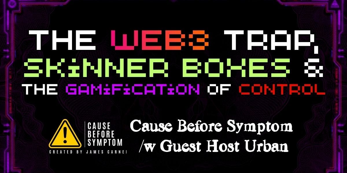 Image for The Web3 Trap, Skinner Boxes & The Gamification of Control