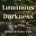 Deborah Eden Tull | Luminous Darkness