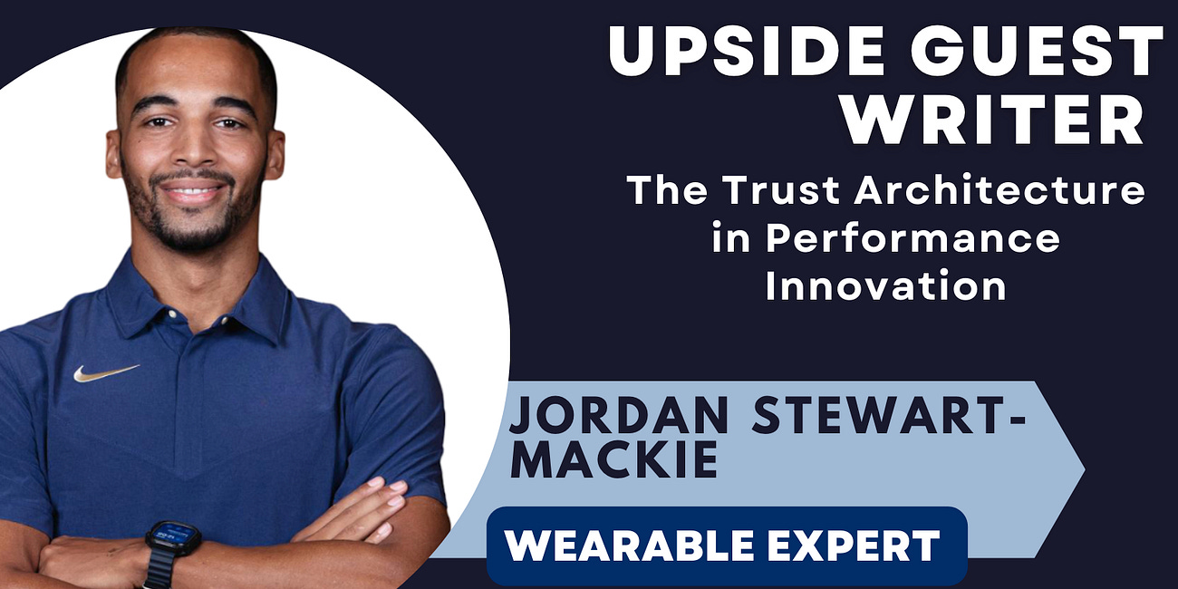 ✍️ Upside Guest Writer: The Trust Architecture in Performance Innovation, By Jordan Stewart-Mackie