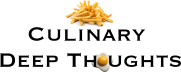 Culinary Deep Thoughts