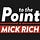 To the Point with Mick Rich