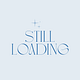 Still Loading