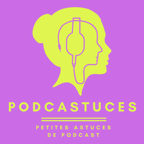 PodcAstuces