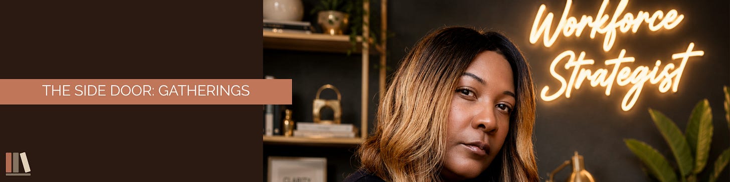 The Side Door Gatherings, a human-curated professional networking community board from Geneèn Wright HQ, Workforce Strategist