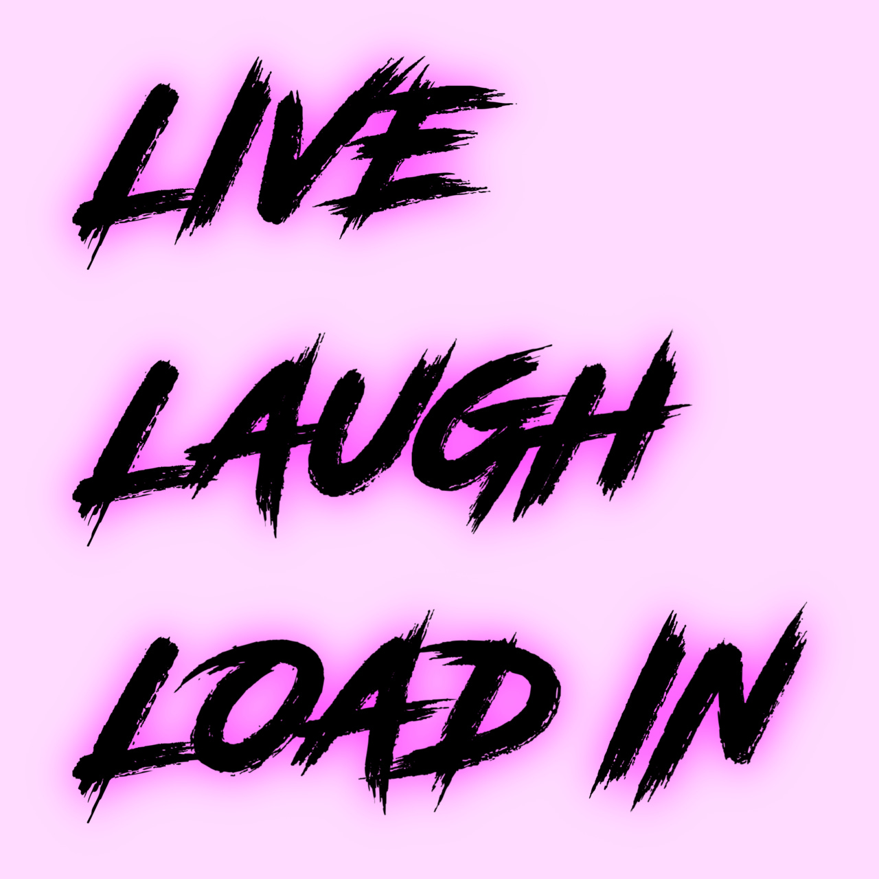 Live Laugh Load In