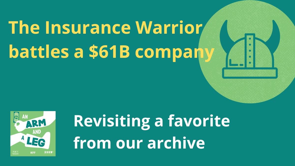 Text: "The Insurance Warrior battles a $61B company. Revisiting a favorite from our archive" There's an icon of a warrior's helmet at the top-right; on the bottom-left, the logo for "An Arm and a Leg" podcast