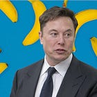 Elon Musk's Bananas