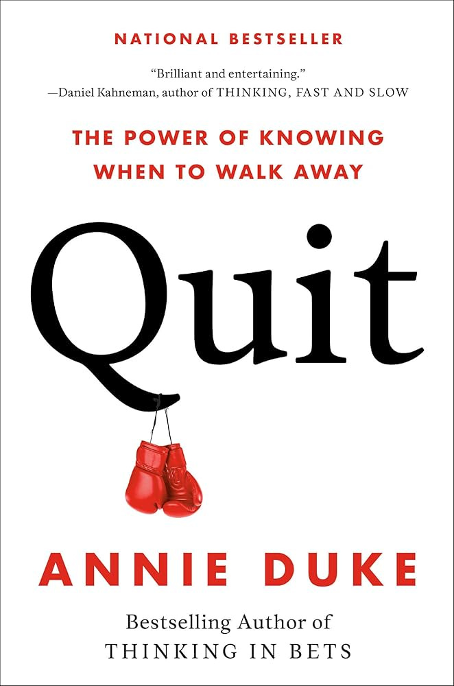 ‘The Power of Knowing when to Walk Away - Quit’ by Annie Duke