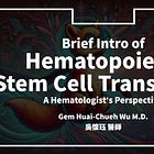 造血幹細胞移植簡介 (Brief Intro of Hematopoietic Stem Cell Transplant)