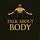 Talk About Body
