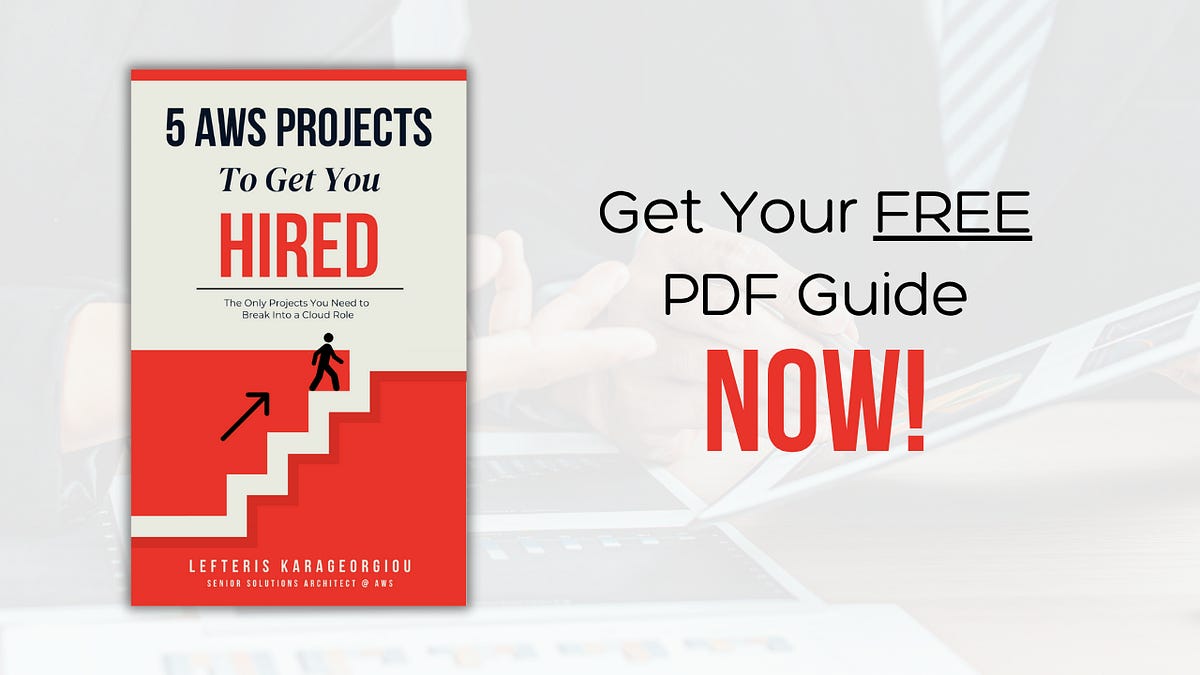 FREE PDF Guide - 5 AWS Projects To Get You Hired