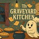 The Graveyard Kitchen