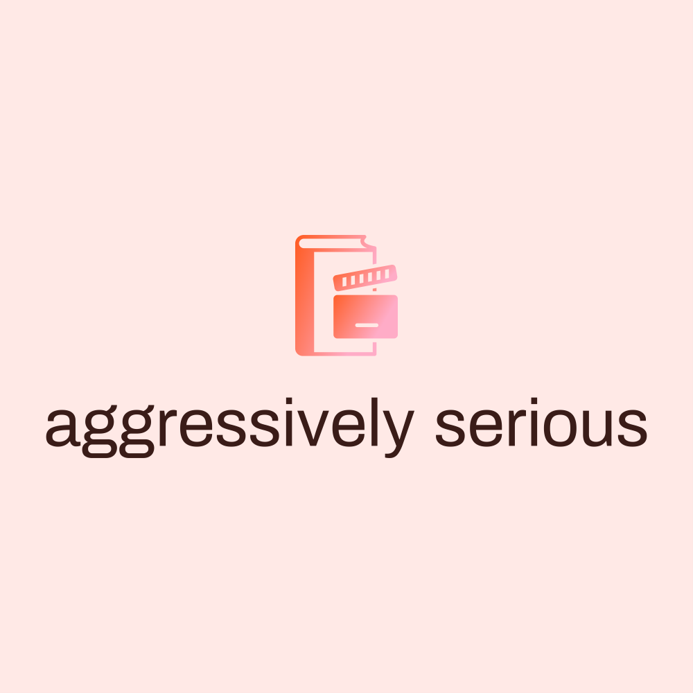 The Aggressively Serious Newsletter